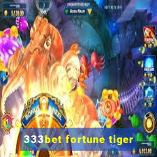 333bet fortune tiger